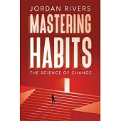 Mastering Habits: The Science of Change