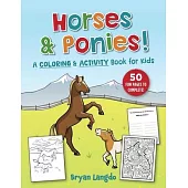 Horses and Ponies!: A Coloring and Activity Book for Kids