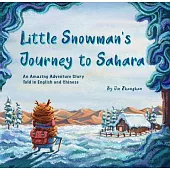 Little Snowman’s Journey to Sahara: An Amazing Adventure Story Told in English and Chinese