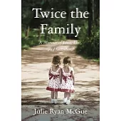 Twice the Family: A Memoir of Love, Loss, and Sisterhood