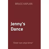 Jenny’s Dance: ’Sheer non-stop terror’