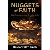 Nuggets of Faith: Daily Nuggets for your Christian Walk