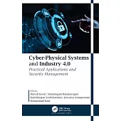Cyber-Physical Systems and Industry 4.0: Practical Applications and Security Management
