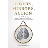 Lights, Mirrors, Action: A Guide to Transforming the Lives of Caregivers and Stroke Survivors