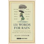 131 Words for Rain: A Delightfully Damp Tour of the British Isles, Led by Natural Forces (an Official BBC Weather Book)