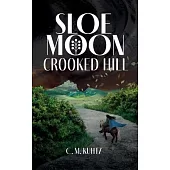 Sloe Moon: Crooked Hill