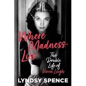Where Madness Lies: The Double Life of Vivien Leigh