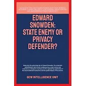 Edward Snowden: State Enemy Or Privacy Defender?