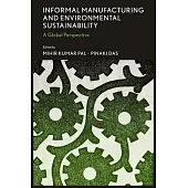 Informal Manufacturing and Environmental Sustainability: A Global Perspective