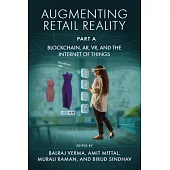 Augmenting Retail Reality, Part a: Blockchain, Ar, Vr, and the Internet of Things