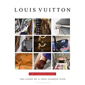 Louis Vuitton: The Fashion Icons