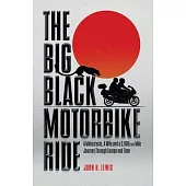 The Big Black Motorbike Ride: A Motorcycle, A Wife and a 3,000(Ish) Mile Journey Through Europe and Time