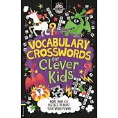 Vocabulary Crosswords for Clever Kids(r): More Than 100 Puzzles to Boost Your Word Power