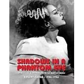 Shadows in a Phantom Eye, Volume 11 (1934-1936): Attractions & Aberrations In The Moving Image 1872-1949