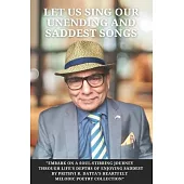 Let Us Sing Our Unending And Saddest Songs: Revised Edition By Prithvi Datta