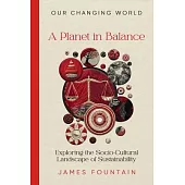 A Planet in Balance: Exploring the Socio-Cultural Landscape of Sustainability