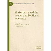 Shakespeare and the Poetics and Politics of Relevance