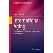 International Aging: Understanding the Diverse Experiences of Growing Old