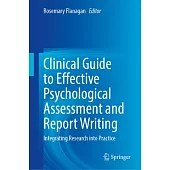 Clinical Guide to Effective Psychological Assessment and Report Writing: Integrating Research Into Practice