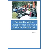 The Rumble Within: Transportation Noise and the Public Health Crisis