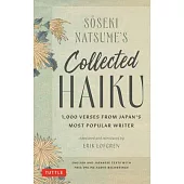 Soseki Natsume’s Collected Haiku: 1,000 Verses from Japan’s Most Popular Writer (with Bilingual English & Japanese Texts and Free Online Audio)