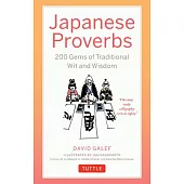 Japanese Proverbs: 200 Nuggets of Traditional Wit and Wisdom