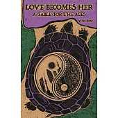 Love Becomes Her: A Fable for the Ages