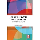 Law, Culture and the Figure of the Girl: Genre and Gender Violence