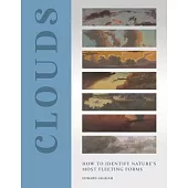 Clouds: How to Identify Nature’s Most Fleeting Forms