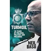 Turmoil: 30 Years of Policing, Politics and Prejudice