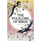 The Folklore of Birds: The Forgotten Tales Behind Nature’s Most Enigmatic Creatures