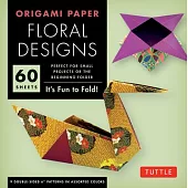 Origami Paper - Floral Designs - 6 - 60 Sheets: Tuttle Origami Paper: Origami Sheets Printed with 9 Different Patterns: Instructions for 6 Projects In