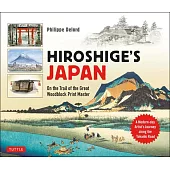 Hiroshige’s Japan: On the Trail of the Great Woodblock Print Master - A Modern-Day Artist’s Journey on the Old Tokaido Road