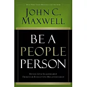 Be a People Person: Effective Leadership Through Effective Relationships