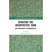 Updating the Interpretive Turn: New Arguments in Hermeneutics
