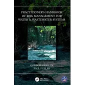 Practitioner’s Handbook of Risk Management for Water & Wastewater Systems