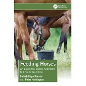 Feeding Horses: An Evidence-Based Approach to Equine Nutrition
