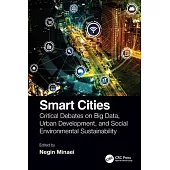 Smart Cities: Critical Debates on Big Data, Urban Development and Social Environmental Sustainability