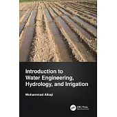 Introduction to Water Engineering, Hydrology, and Irrigation