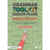 Grammar Toolkit Lesson Plans for Middle School: Mentor Text-Based Grammar Lessons for the Middle School English Classroom