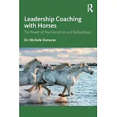 Leadership Coaching with Horses: The Power of Psychometrics and Biofeedback