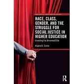 Race, Class, Gender, and the Struggle for Social Justice in Higher Education: Unveiling the Unnamed Elite