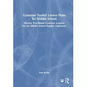 Grammar Toolkit Lesson Plans for Middle School: Mentor Text-Based Grammar Lessons for the Middle School English Classroom