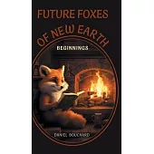 Future Foxes of New Earth: Beginnings