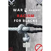 War Against Racism For Blacks: The Roadmap Towards Integrating Justice, Equity, and Fairness