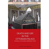 Death and Life in the Ottoman Palace: Revelations of the Sultan Abdülhamid I Tomb