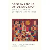 Deformations of Democracy: David Beetham in Contemporary Politics