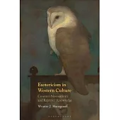 Esotericism in Western Culture: Counter-Normativity and Rejected Knowledge