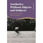 Aesthetics Without Objects and Subjects: Relational Thinking for Global Challenges
