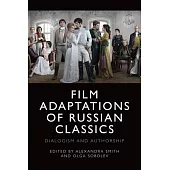Film Adaptations of Russian Classics: Dialogism and Authorship